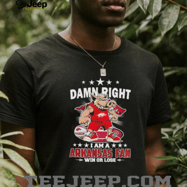 Damn right I am a Arkansas basketball fan win or lose mascot unisex t shirt