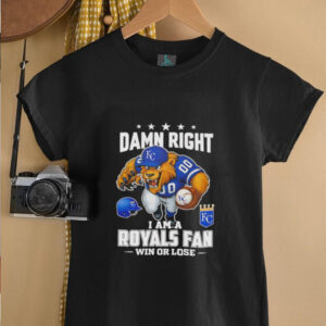 Damn right I am a Kansas City Royals baseball fan win or lose mascot shirt0