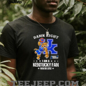 Damn right I am a Kentucky Wildcats fan win or lose shirt5