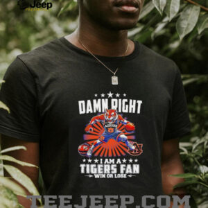 Damn right I am a Tigers basketball fan win or lose mascot shirt5