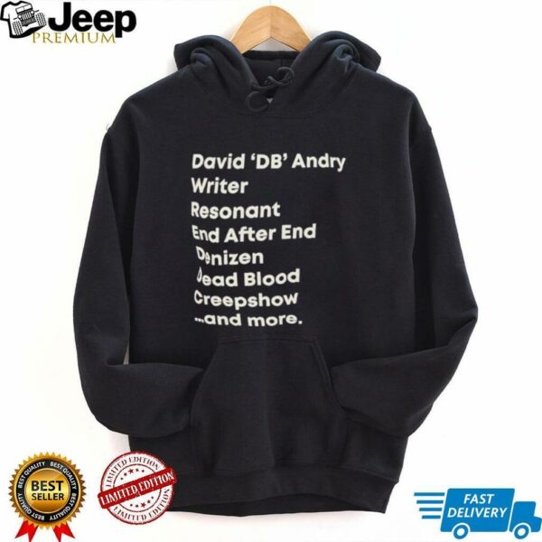 David DB Andry writer resonant end after end denizen dead blood creepshow and more shirt