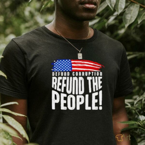 Defund Corruption Refund the People American flag shirt