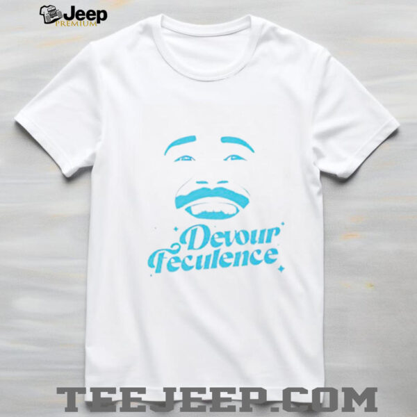 Devour Feculence smiling shirt