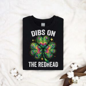 Dibs on the Redhead St Patricks Irish Shamrock Shirt2
