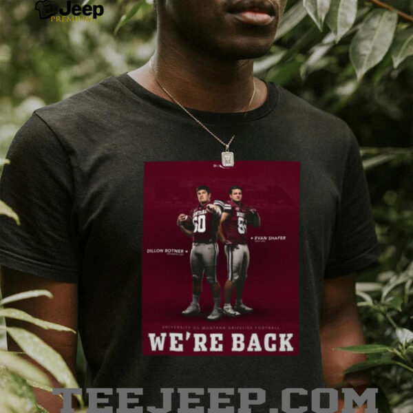 Dillon Botner Offensive Line Evan Shafer Tight End University Of Montana Grizzlies Football We’re Back Football Poster T Shirt