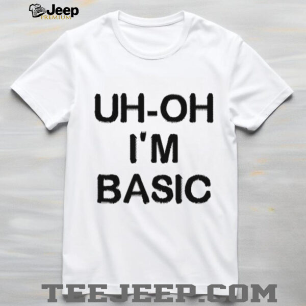 Djo Music Uh Oh I’m Basic Shirt