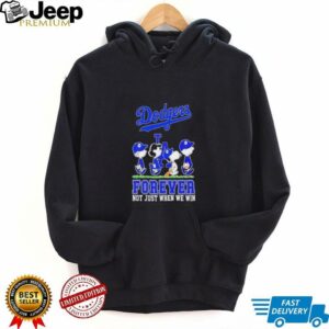Dodgers Snoopy Forever Not Just When We Win shirt
