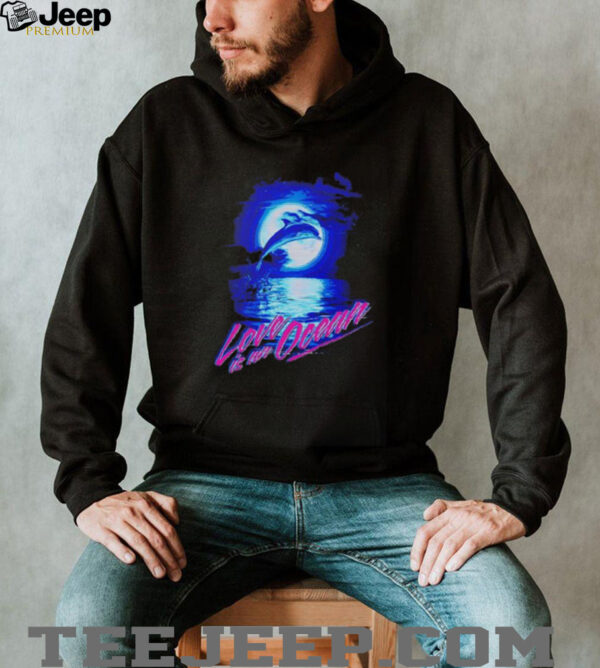 Dolphin love is an ocean shirt