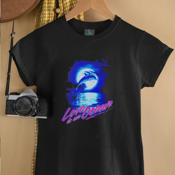 Dolphin love is an ocean shirt