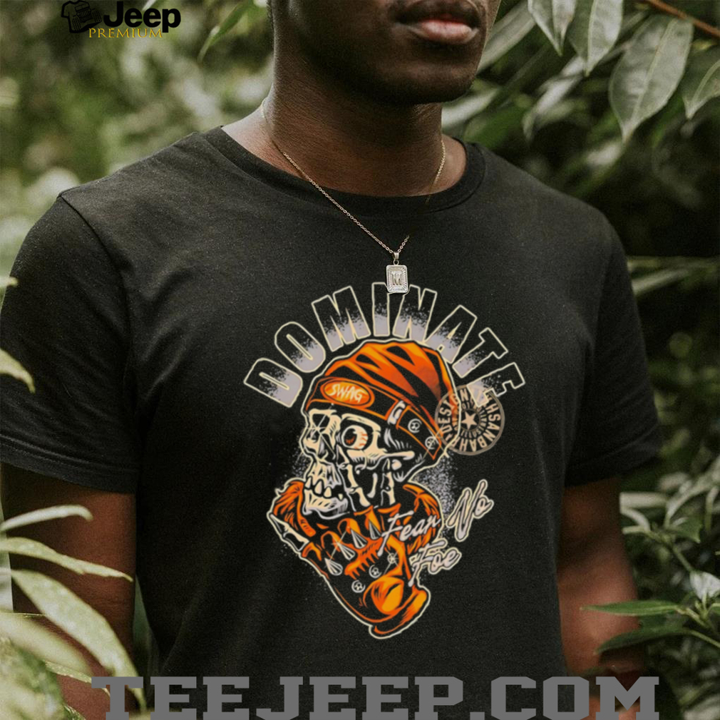 Dominate Fear No Foe Skull Helmet Glove Typography Swag Design shirt Dominate Fear No Foe Skull Helmet Glove Typography Swag Design shirt