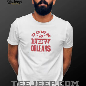 Down in New Orleans shirt