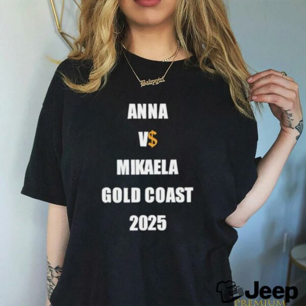 Drake Anna Vs Mikaela Gold Coast 2025 shirt