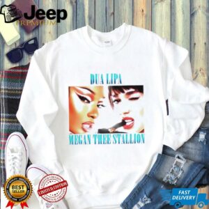 Dua Lipa and Megan Thee Stallion shirt