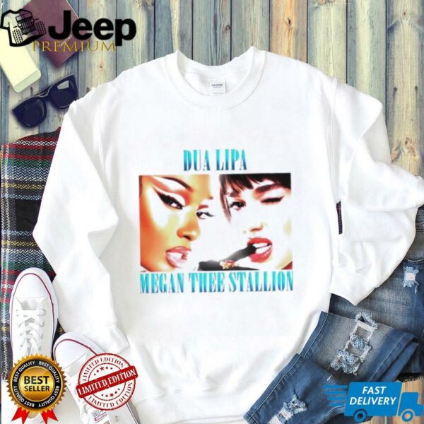 Dua Lipa and Megan Thee Stallion shirt