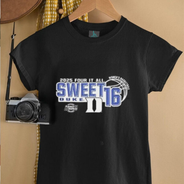 Duke Blue Devils Sweet 16 2025 Women’s basketball Four It All shirt