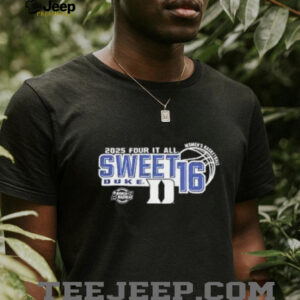 Duke Blue Devils Sweet 16 2025 Womens basketball Four It All shirt3