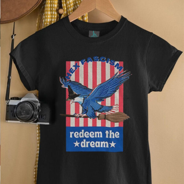Eagles hex fascism redeem the dream shirt