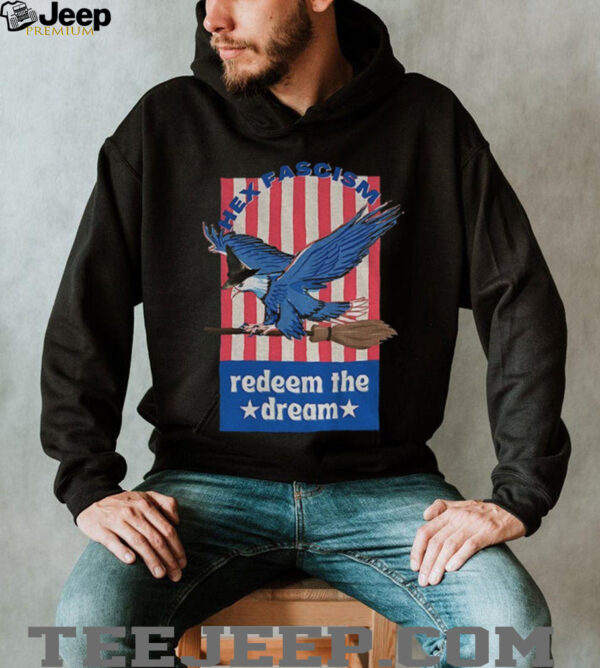 Eagles hex fascism redeem the dream shirt