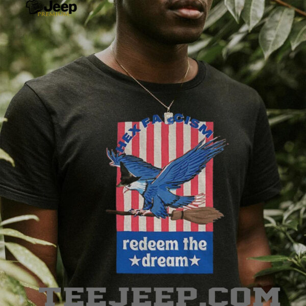 Eagles hex fascism redeem the dream shirt