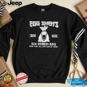 Egg Shen’s six demon bag wind fire all that kind...
