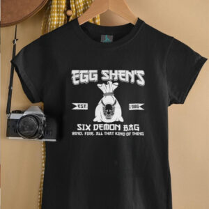 Egg Shens six demon bag wind fire all that kind of thing est 1986 shirt3