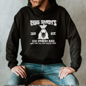 Egg Shens six demon bag wind fire all that kind of thing est 1986 shirt5
