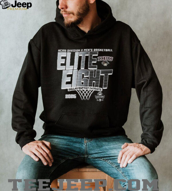 Elite 8 2025 NCAA Division II Men’s Basketball Tournament Dallas Baptist Patriots shirt