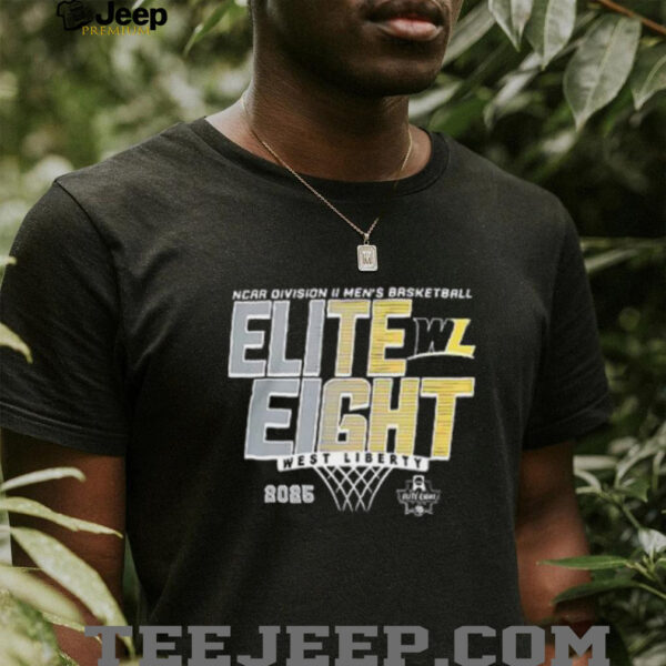 Elite 8 2025 NCAA Division II Men’s Basketball Tournament West Liberty Hilltoppers shirt