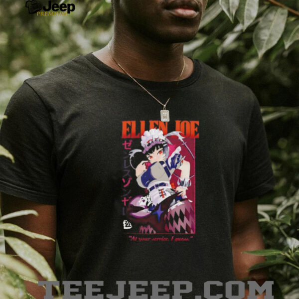 Ellen Joe at your service I guess shirt