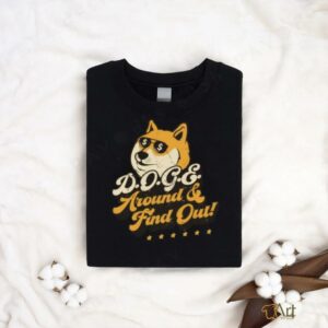 Elon Musk DOGE Around & Find Out 2025 Shirt