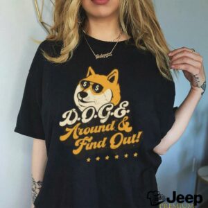 Elon Musk DOGE Around & Find Out 2025 Shirt