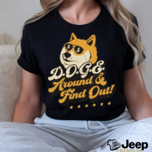 Elon Musk DOGE Around Find Out 2025 Shirt2
