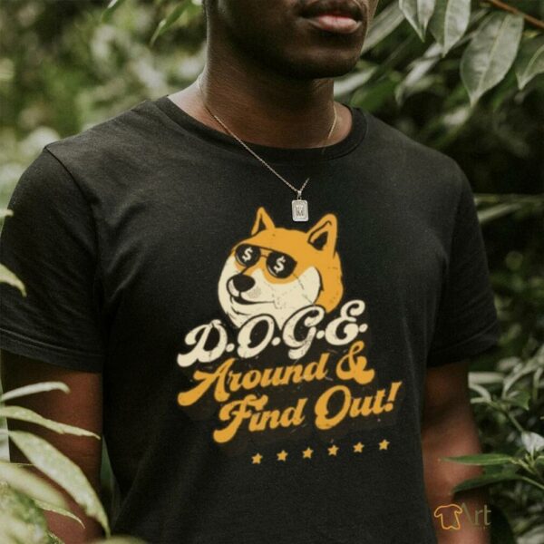 Elon Musk DOGE Around & Find Out 2025 Shirt