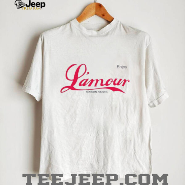 Enjoy L’amour Maison Rapito shirt