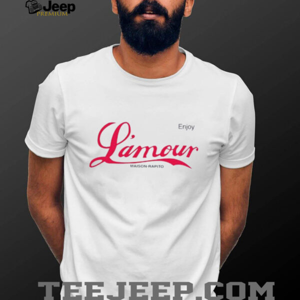 Enjoy L’amour Maison Rapito shirt