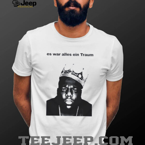 Es war alles ein traum shirt