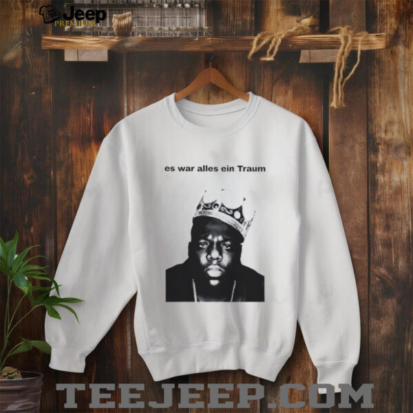 Es war alles ein traum shirt