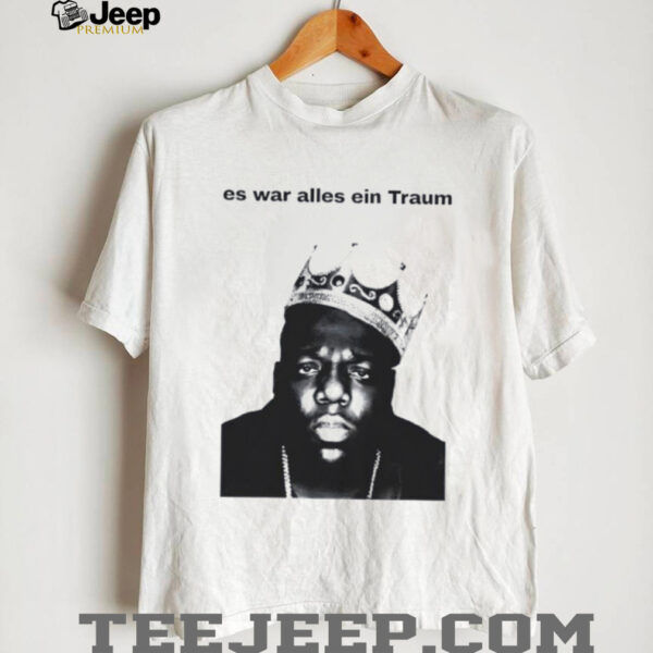 Es war alles ein traum shirt