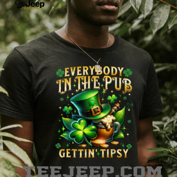 Everybody In The Pub Getting Tipsy St Patricks Day Men Women T Shirt