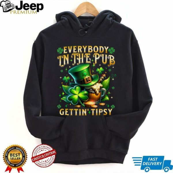 Everybody In The Pub Getting Tipsy St Patricks Day Men Women T Shirt
