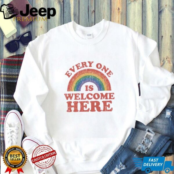 Everyone Is Welcome Here Rainbow shirt