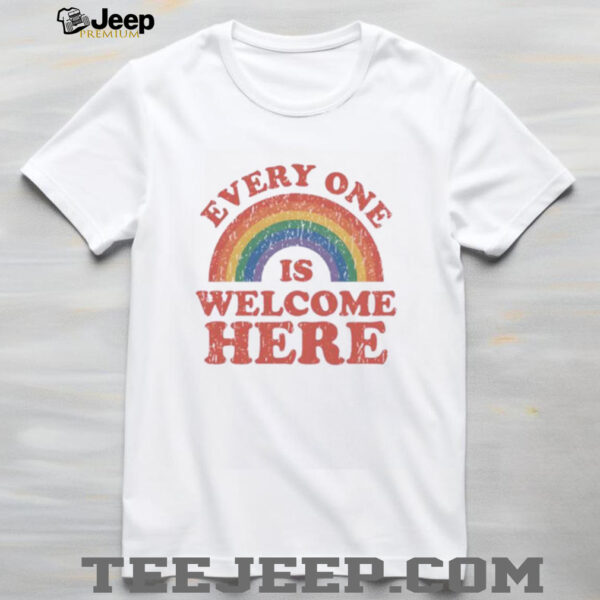 Everyone Is Welcome Here Rainbow shirt