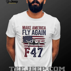 F 47 Air Force Fighter Jet Trump MAGA shirt1