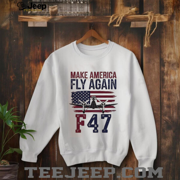 F 47 Air Force Fighter Jet Trump MAGA shirt
