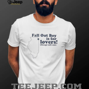 Fall out boy is for lovers Chicago softcore shirt