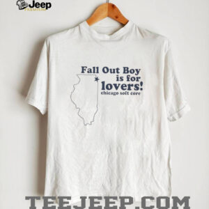 Fall out boy is for lovers Chicago softcore shirt