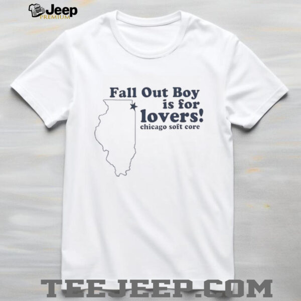 Fall out boy is for lovers Chicago softcore shirt