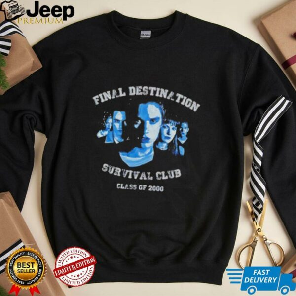 Final destination survival club class of 2000 shirt