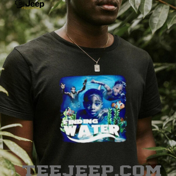 Finding water sea fish shirt