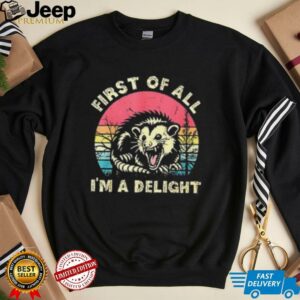First of all im a delight angry possum trash panda shirt5